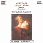 Cover for album: Couperin - Alan Cuckston – Pièces De Clavecin, Book 4 (Selections)