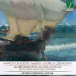 Cover for album: Martinez Palacios, Manén, Castillo, Gilardino - Andrea Corongiu – Mediterranean Guitar Sonatas Of The XXth And XXIst Centuries(CD, Album)