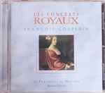 Cover for album: François Couperin • Le Parlement De Musique • Martin Gester – Les Concerts Royaux (1722)(CD, Album, Stereo)