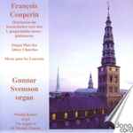 Cover for album: François Couperin, Gunnar Svensson (5) – Orgelmesse For Klosterkirker = Organ Mass For Abbey Churches(CD, Album)