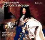 Cover for album: François Couperin - Barthold Kuijken, Wieland Kuijken, Robert Kohnen – Concerts Royaux(CD, )
