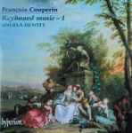 Cover for album: François Couperin, Angela Hewitt – Couperin Keyboard Music 1