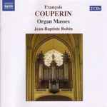 Cover for album: Jean-Baptiste Robin, François Couperin – Organ Masses(2×CD, Album)