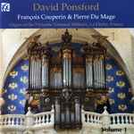 Cover for album: David Ponsford, François Couperin, Pierre Du Mage – French Organ Music : Volume 1(CD, Album)