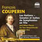 Cover for album: François Couperin - Jochewed Schwarz, Emer Buckley – Les Nations - Sonates Et Suites De Symphonies En Trio And Other Pieces For Two Harpsichords Volume One(CD, Album)