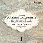 Cover for album: Bertrand Cuiller, François Couperin – L'Alchimiste: Un Petit Théâtre Du Monde(2×CD, Album)