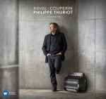 Cover for album: Philippe Thuriot, Ravel, Couperin – Le Tombeau De Couperin(CD, )