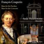 Cover for album: François Couperin / Aude Heurtematte – Mass For The Parishes / Mass For The Convents(2×CD, Album, Reissue, Stereo)