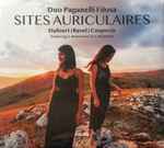 Cover for album: Duo Paganelli Filosa - Dufourt, Ravel, Couperin Featuring S. Beneventi & A. Weisman – Sites Auriculaires(CD, )