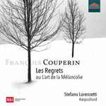 Cover for album: François Couperin, Stefano Lorenzetti – Les Regrets Ou L'art de la Mélancolie(CD, Album)