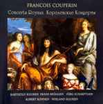 Cover for album: François Couperin / Barthold Kuijken, Frans Brüggen, Jürg Schaeftlein, Robert Kohnen & Wieland Kuijken – Concerts Royaux Королевские Концерты(CD, Album)