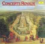 Cover for album: Concerts Royaux: François Couperin's Music For The Court Of Louis XIV(LP, Album, Reissue)