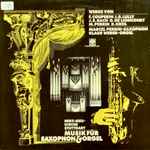Cover for album: F. Couperin, J.B. Lully, J.S. Bach, G. De Lioncourt, M. Perrin, B. Krol - Marcel Perrin (2), Klaus Weber (7) – Musik Für Saxophon & Orgel (Herz-Jesu-Kirche Stuttgart)(LP, Stereo)