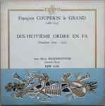 Cover for album: François Couperin Le Grand - Anne-Marie Beckensteiner – Dix-Huitième Ordre En Fa (Troisième Livre - 1722)(7