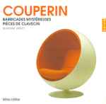 Cover for album: Couperin, Blandine Verlet – Barricades Des Mistérieuses / Pièces De Clavecin(2×CD, Compilation)