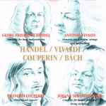 Cover for album: Georg Friedrich Händel / Antonio Vivaldi / François Couperin / Johann Sebastian Bach – Händel /  Vivaldi / Couperin / Bach(CD, Compilation)