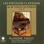 Cover for album: Louis Couperin - Blandine Verlet – Les Piéces De Clavessin De Mr. Louis Couperin - Tome II(CD)
