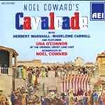 Cover for album: Noel Coward With Herbert Marshall (2) • Madeleine Carroll And Featuring Una O'Connor – Cavalcade
