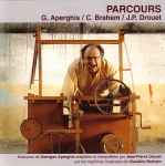 Cover for album: G. Aperghis / C. Brahem / J.P. Drouet – Parcours(CD, Album)
