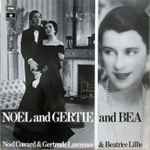 Cover for album: Noël Coward & Gertrude Lawrence & Beatrice Lillie – Noël And Gertie And Bea