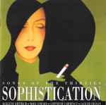 Cover for album: Marlene Dietrich, Noël Coward, Gertrude Lawrence, Jack Buchanan – Sophistication - Songs Of The Thirties