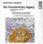 Cover for album: Koussevitzky / Piston / Cowell – The Koussevitzky Legacy (The Double Bass Concerto / Concerto For String Quartet, Wind Instruments And Percussion / Hymn And Fuguing Tune No. 2)(LP, Album)