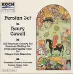 Cover for album: Henry Cowell - Manhattan Chamber Orchestra, Richard Auldon Clark – Persian Set(CD, )