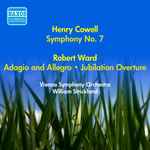 Cover for album: Henry Cowell, Robert Ward (6), Vienna Symphony Orchestra, William Strickland – Symphony No. 7 / Adagio And Allegro • Jubilation Overture(6×File, MP3, Mono, Album)