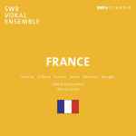 Cover for album: Debussy, Milhaud, Poulenc, Jolivet, Messiaen, Aperghis  -  SWR Vokalensemble Stuttgart, Marcus Creed – France(CD, Stereo)