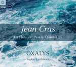 Cover for album: Jean Cras, Oxalys – La Flûte de Pan & Quintettes(CD, Album)