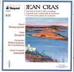 Cover for album: Jean Cras, Henri Demarquette, Alain Jacquon, Orchestre Philharmonique Du Luxembourg, Jean-François Antonioli – L'Oeuvre Pour Orchestre