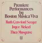 Cover for album: Boston Musica Viva, Richard Pittman - Ruth Crawford Seeger, Joyce Mekeel, Thea Musgrave – Premiere Performances By Boston Musica Viva(LP)