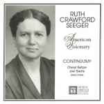 Cover for album: Ruth Crawford Seeger - Continuum (4), Cheryl Seltzer, Joel Sachs (2) – American Visionary