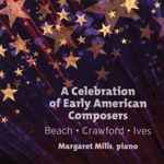 Cover for album: Beach, Crawford, Ives, Margaret Mills (2) – A Celebration Of Early American Composers(CD, Album)