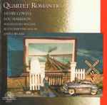 Cover for album: Henry Cowell, Lou Harrison, Wallingford Riegger, Ruth Crawford Seeger, John J. Becker – Quartet Romantic(CD, Compilation, Remastered)