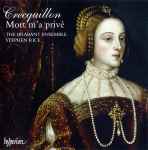 Cover for album: Crecquillon / The Brabant Ensemble, Stephen Rice – Mort M'a Privé(CD, Album)
