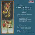 Cover for album: Thomas Crecquillon - The Choir Of The Church Of The Advent, Boston, Edith Ho, Mark Dwyer (2) – Choral Works, Vol. 1(CD, )