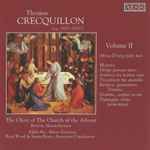 Cover for album: Thomas Crecquillon - The Choir Of The Church Of The Advent, Edith Ho, Ross Wood (3), James Reyes (2) – Volume II(CD, )