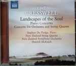 Cover for album: Lyell Cresswell, The New Zealand Symphony Orchestra, Hamish McKeich – Landscapes of the Soul, Piano Concerto, Concerto For Orchestra and String Quartet(CD, )