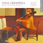 Cover for album: Lyell Cresswell, Red Note Ensemble – Music For String Quartet(CD, Album)