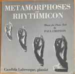 Cover for album: Paul Creston, Candida Labrecque – Metamorphoses And Rhythmicon  Music For Piano Solo By Paul Creston(LP)