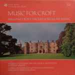 Cover for album: William Croft - Rogers Covey-Crump, Michael George (3), Kevin Smith (11), Stephen Varcoe – Music For Croft(LP)