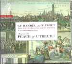 Cover for album: G.F. Handel and W. Croft, The Netherlands Bach Society, Jos Van Veldhoven – Music For The Peace Of Utrecht(SACD, Hybrid, Multichannel, Stereo, Album)
