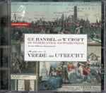 Cover for album: G. F. Handel, W. Croft, De Nederlandse Bachvereniging, Jos Van Veldhoven – Muziek Voor De Vrede Van Utrecht(CD, Stereo)
