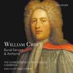Cover for album: William Croft, The Choir Of Sidney Sussex College, Cambridge, David Skinner (4) – Burial Service & Anthems(CD, Album)