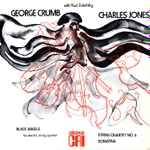 Cover for album: George Crumb / Charles Jones (4) With Paul Zukofsky – Black Angels (For Electric String Quartet) / String Quartet No. 6 / Sonatina