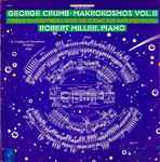 Cover for album: George Crumb - Robert Miller (2) – Makrokosmos Vol. II