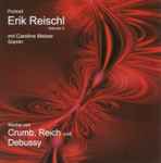 Cover for album: Erik Reischl, Caroline Melzer - Crumb, Reich, Debussy – Portrait Erik Reischl (Volume 4): Werke Von Crumb, Reich Und Debussy(CD, Album)