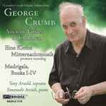 Cover for album: George Crumb, Tony Arnold (2), Emanuele Arciuli – Ancient Voices Of Children / Eine Kleine Mitternachtmusik / Madrigals, Books I-IV(CD, Album)