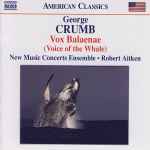 Cover for album: George Crumb, New Music Concerts Ensemble • Robert Aitken (2) – Vox Balaenae (Voice Of The Whale)(CD, Album)